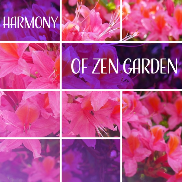 Harmony of Zen Garden: The Best Music for Zen Meditation Retreat, Relaxation and Peace, Sound Therapy for Yoga & Sleep