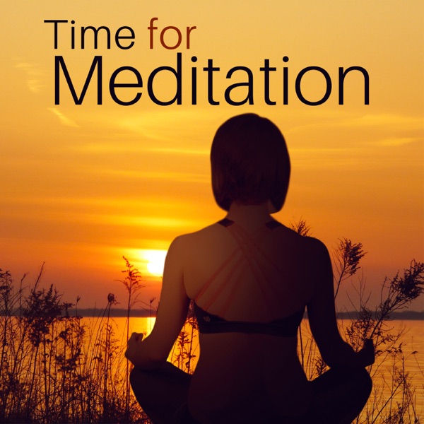 Time for Meditation: The Best New Age Music for Deep Concentration & Yoga, Relax Zone. Buddhist Practice, Zen Serenity