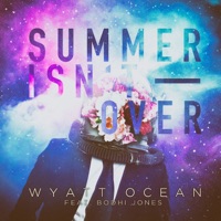 Summer Isn't Over (feat. Bodhi Jones)