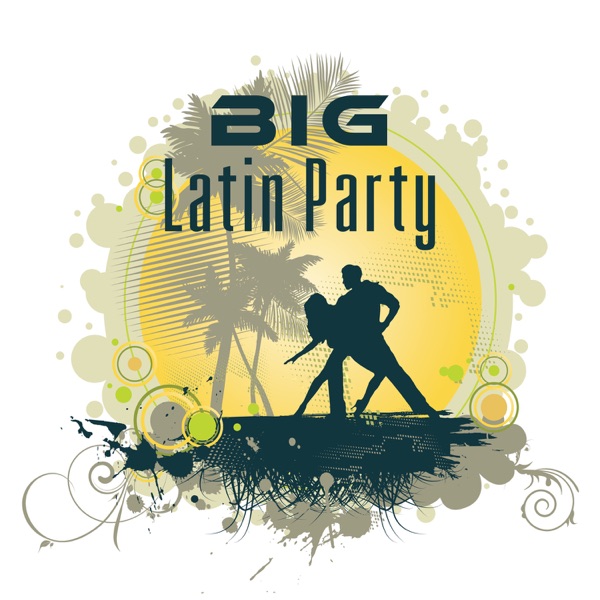 Big Latin Party: Best Music for Time with Friends, Instrumental Latin for Dancing All Night, Nightlife Background Music Club