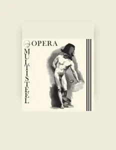 Ascolta Opera Multisteel, guarda video musicali, leggi la biografia, vedi le date del tour & altro!