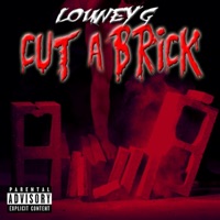 Cut a Brick - Single - Louney G