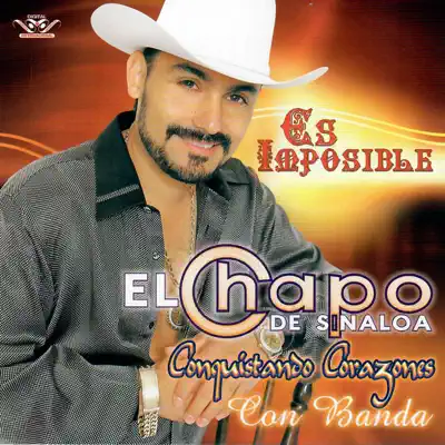 Es Imposible - El Chapo De Sinaloa