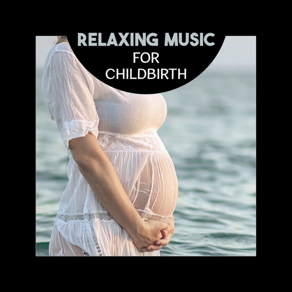 Relaxing Music for Childbirth – Easy Pregnant, Meditation for Future Mom, Labor & Delivery, Natural Stress Relief