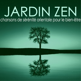 Jardin Zen Chansons De Serenite Orientale Pour Le Bien Etre Musique Pour Des Moments Apaisants De Jardin Japonais En Apple Music Jardin Zen Chansons De Serenite Orientale Pour Le Bien Etre Musique Pour Des Moments Apaisants De Jardin Japonais En Apple Music