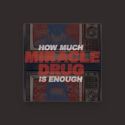 Listen to Miracle Drug, watch music videos, read bio, see tour dates & more!