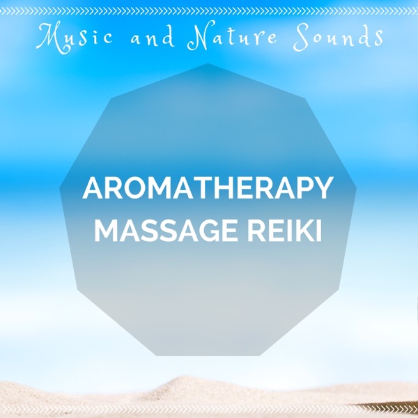 Music and Nature Sounds for Aromatherapy, Massage, Reiki, Soothing Healing Songs