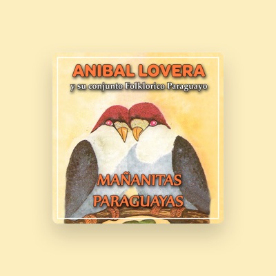 Listen to Anibal Lovera y su Conjunto Folklorico Paraguayo, watch music videos, read bio, see tour dates & more!