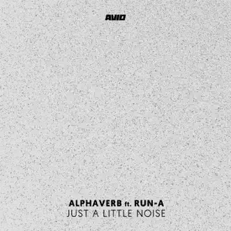 Just a Little Noise (feat. Run-A) [DJ Mix] by Alphaverb song reviws