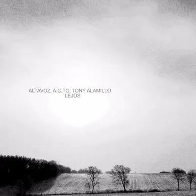 Lejos (with Tony Alamillo) [feat. A.C.TO.] - Single - Altavoz
