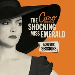 The Shocking Miss Emerald Acoustic Sessions - EP - Caro Emerald