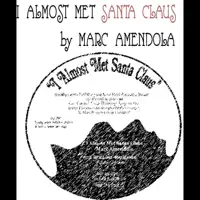 I Almost Met Santa Claus — Marc Amendola