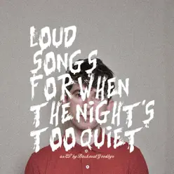 Loud Songs for When the Night's Too Quiet - EP - Backseat Goodbye Loud Songs for When the Night's Too Quiet - EP - Backseat Goodbye