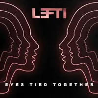 Eyes Tied Together — LEFTI