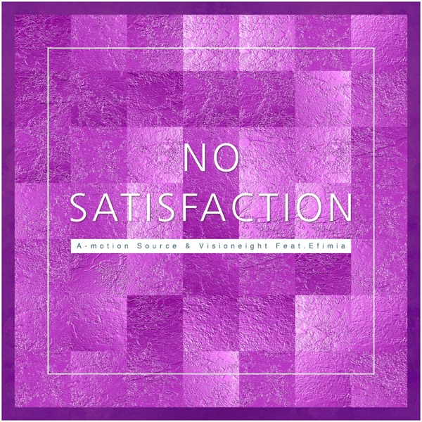 No Satisfaction (feat. Efimia) - Single