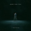 Here For You - Single