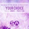 Your Choice (Milosh K pres. Peace of Soul Remix) - Milosh K, Victor Special & Paula P'Cay lyrics