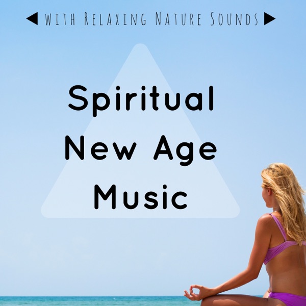 Spiritual New Age Music with Relaxing Nature Sounds