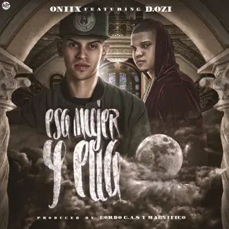 Esa Mujer y Ella (feat. Dozi) - Single by Oniix album reviews, ratings, credits