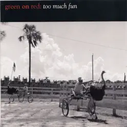 Too Much Fun - Green On Red