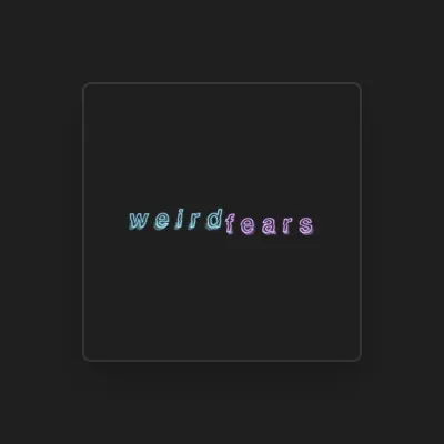Listen to weird fears, watch music videos, read bio, see tour dates & more!