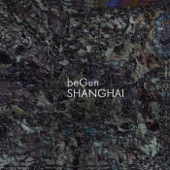 beGun - Shanghai