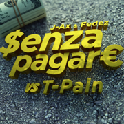 Senza pagare vs. T-Pain - J-Ax, Fedez & T-Pain