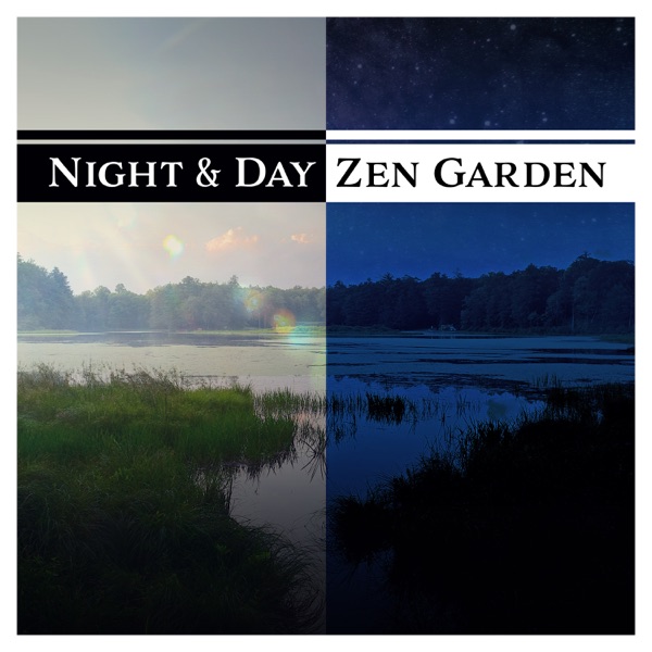 Night & Day Zen Garden: Deep Meditation, Earth in Balance, Calming Sounds, Peaceful Oasis, Art of Healing Yoga, Serenity Mind