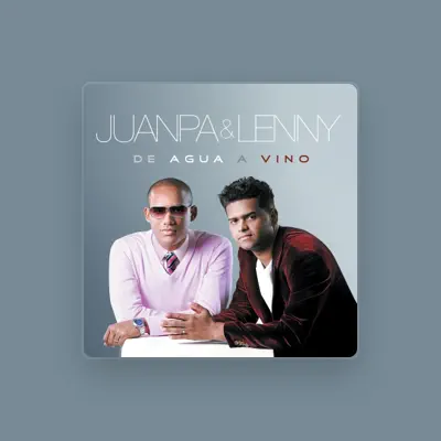 Listen to Juanpa & Lenny, watch music videos, read bio, see tour dates & more!