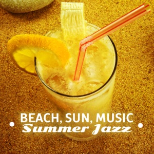 Beach, Sun, Music: Summer Jazz, Smooth Chilled Lounge Set, Bossa Nova Dance