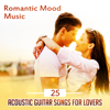 Romantic Mood Music: 25 Acoustic Guitar Songs for Lovers – Flamenco Ambient, Dinner Time, Date Moments, Latin Summer, Sensual Passion - Romantic Piano Music Masters