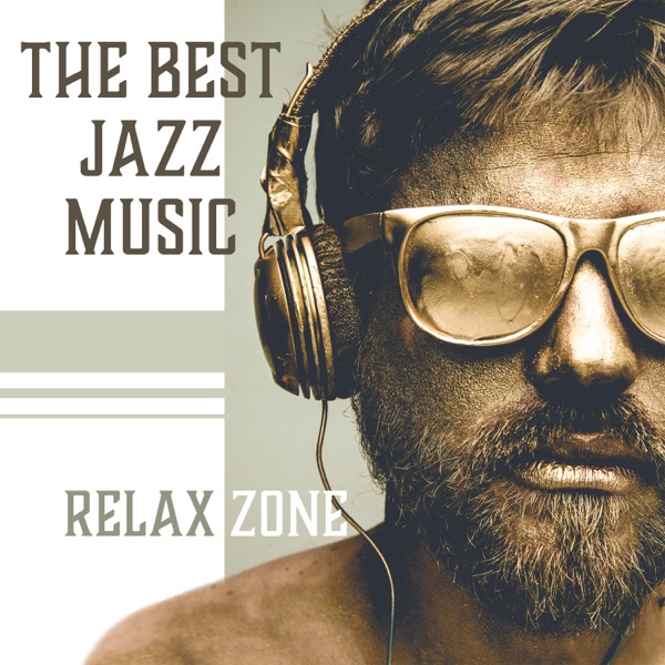The Best Jazz Music: Relax Zone – Instrumental Sounds for Magic Time, Rest, Relaxation, Easy Listening