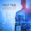Brimsley - First Time