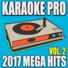 Karaoke Pro 2017 Mega Hits Vol. 2