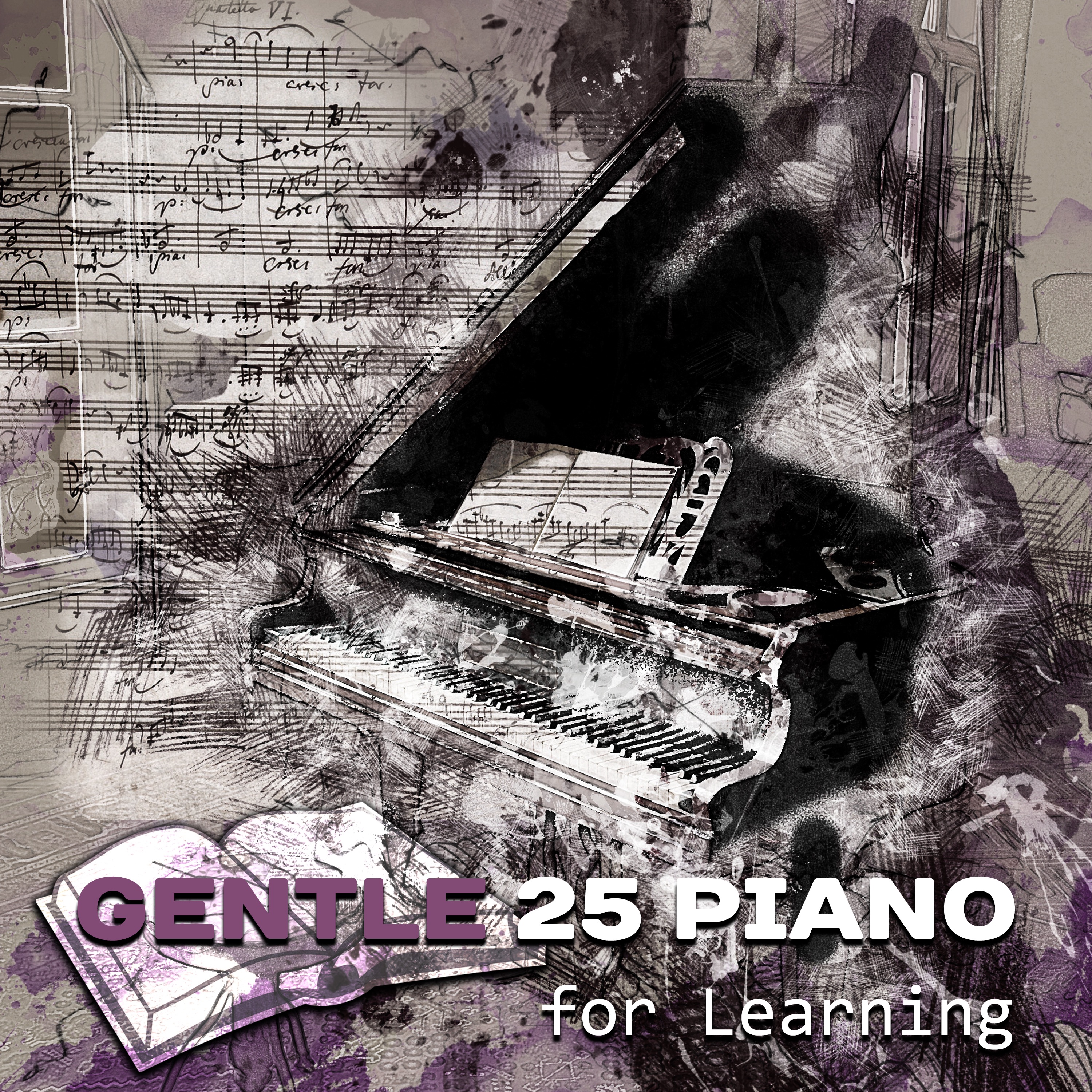 Gentle 25 Piano for Learning: Background Songs for Study, Soft Piano for Sleeping, Simple Melodies for Reading and Relaxation