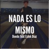 Nada Es Lo Mismo (feat. Eslok Díaz) - Single