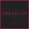 Dream On - Bedmar & Adrien Rux lyrics