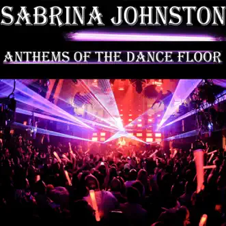 Anthems of the Dance Floor by Sabrina Johnston album reviews, ratings, credits