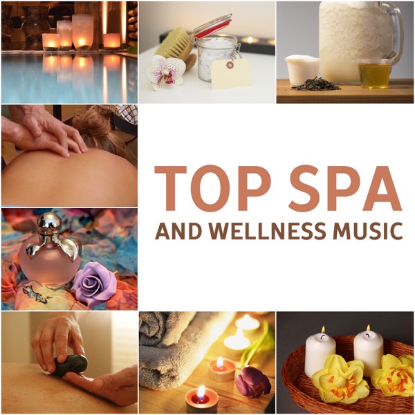 Top Spa and Wellness Music – Healing & Relaxing Song for Massage, Background Instrumental Nature Sounds