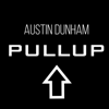 Pullup - Austin Dunham