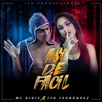 Así de Fácil (feat. IFO Fernandez) - Single - Mc Diris
