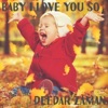 Deedar Zaman - Baby I Love You So