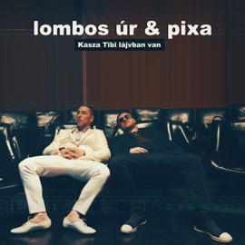 Kasza Tibi Lájvban Van (feat. Pixa) [Jazz Verzió] Lombos úr