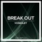 Break Out - Voskoley lyrics