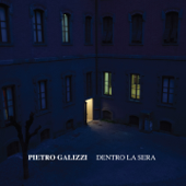 Dentro la sera - Pietro Galizzi