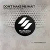 Stream & download Don't Make Me Wait (Maxim Andreev Remix)