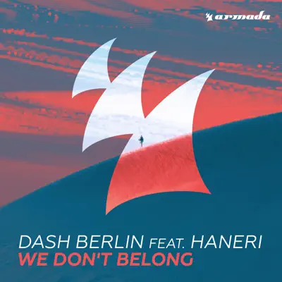 We Don't Belong (feat. Haneri) - Single - Dash Berlin We Don't Belong (feat. Haneri) - Single - Dash Berlin