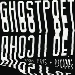 Dark Days & Canapés - Ghostpoet Dark Days & Canapés - Ghostpoet