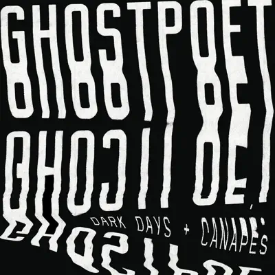 Dark Days & Canapés - Ghostpoet Dark Days & Canapés - Ghostpoet