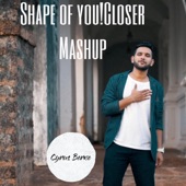 Shape of You! / Closer (Mashup) artwork